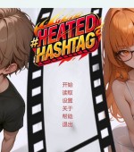 [PC+安卓][热门话题 Heated Hashtag Ch.8 v1.0 精翻汉化版][更新/日系SLG/窥视/3.79GB][百度网盘]